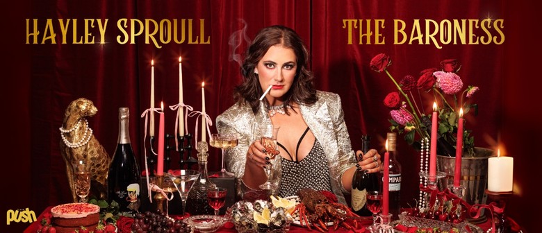 The Push Presents Hayley Sproull 'The Baroness'