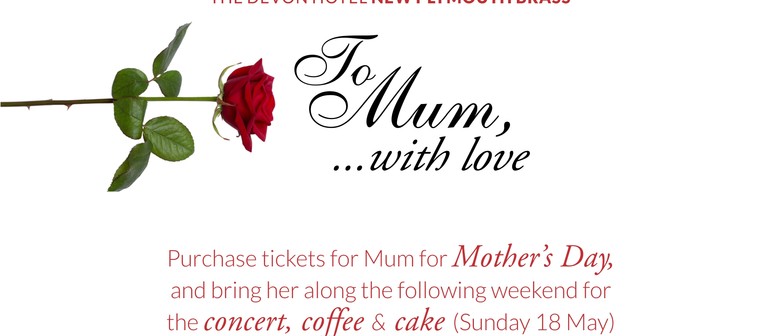 Concert, Coffee and Cake: To Mum... with love
