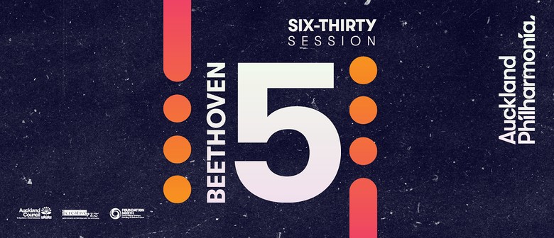 Auckland Philharmonia - Six-thirty Session: Beethoven 5