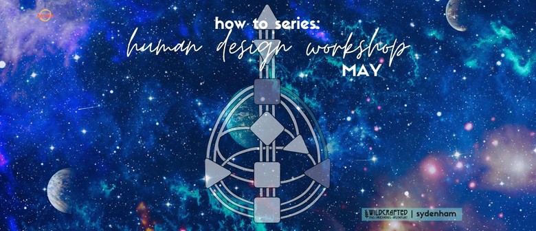 How to Series: Human Design Workshop