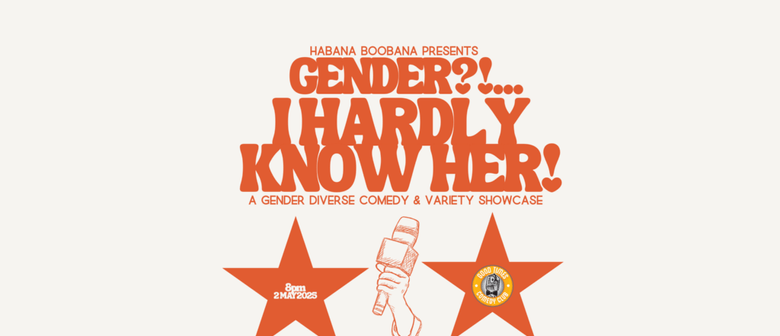Gender!?... I Hardly Know Her!