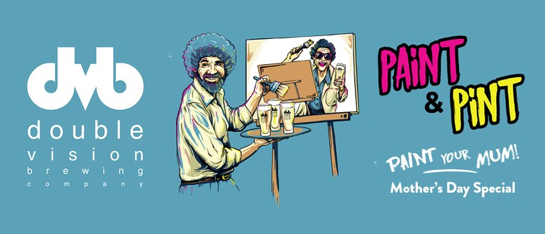 Paint & Pint - Paint Your Mum