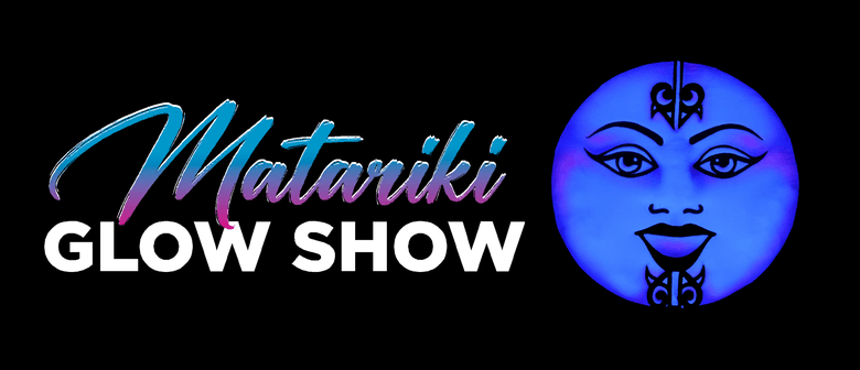 Matariki Glow Show