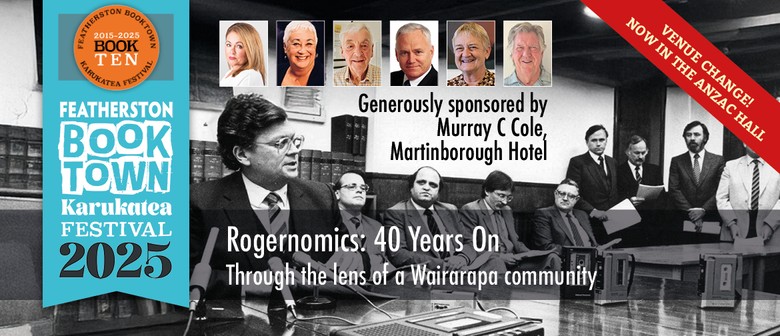 Rogernomics: 40 Years On and its effect on the Wairarapa