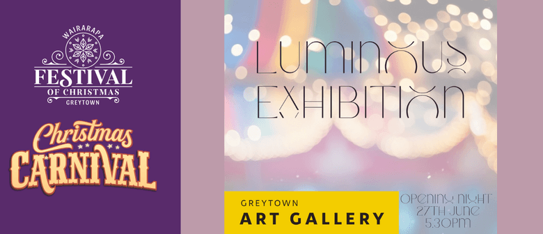 Exhibition - Luminous: A Carnival of Light