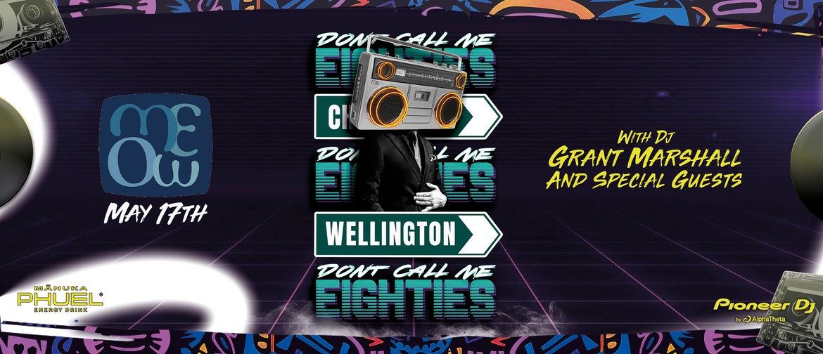 Don't Call Me 80s Wellington Don't Call Me 80s Wellington