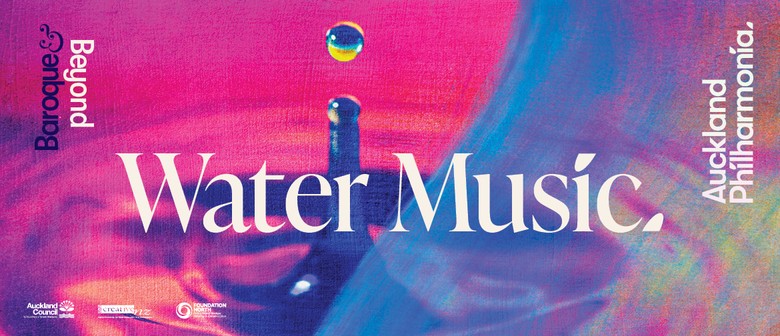 Auckland Philharmonia - Baroque & Beyond: Water Music