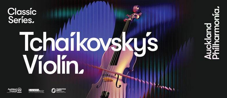 Auckland Philharmonia - Classic Series: Tchaikovsky's Violin
