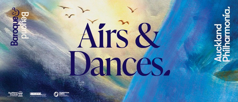 Auckland Philharmonia - Baroque & Beyond: Airs & Dances