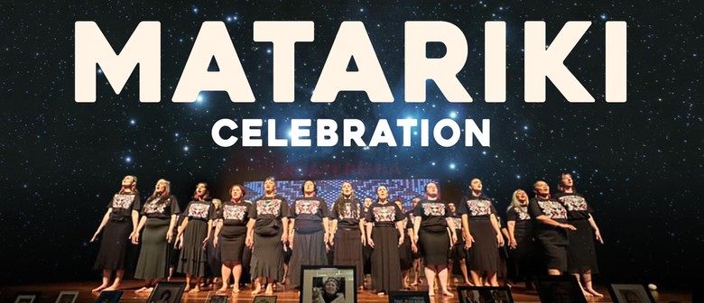 Matariki Celebration of Kapa Haka, Music & Dance