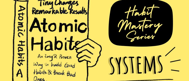 Habits Mastery Workshop: Systems