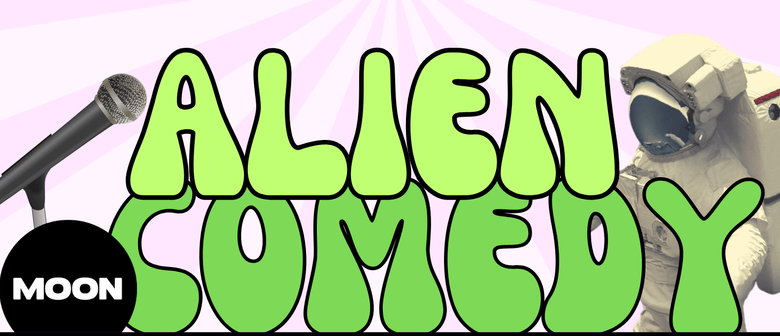Alien Comedy. Monthly Stand Up Comedy - June Edition.