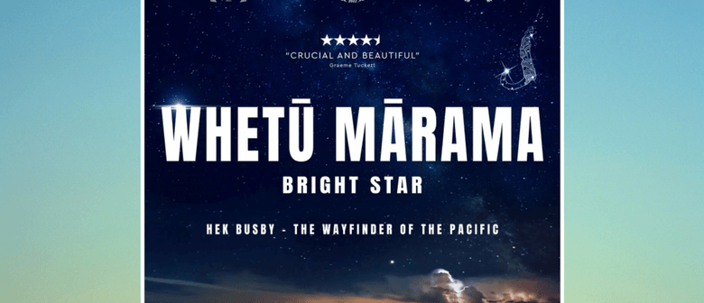 Film Screening: Whetū Mārama – Bright Star