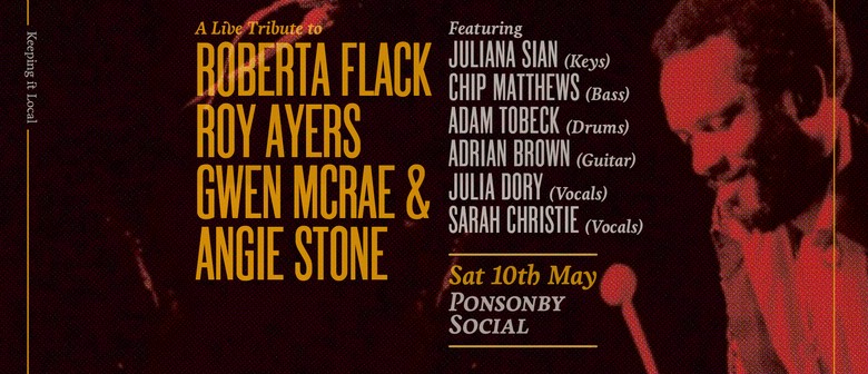 A Live Tribute to Roberta Flack, Roy Ayers, Gwen McRae & Ang