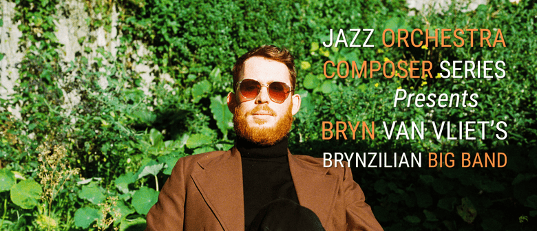 Jazz Orchestra Composer Series Presents: Bryn van Vliet