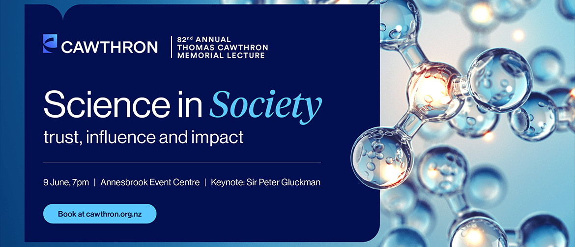 82nd Annual Thomas Cawthron Memorial Lecture