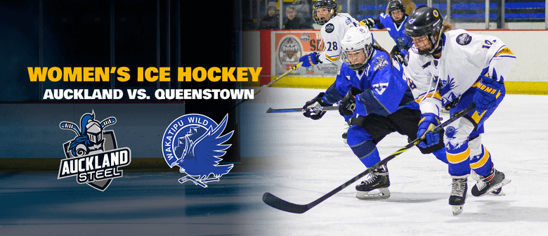 Women's Ice Hockey - Auckland Steel vs. Wakatipu Wild