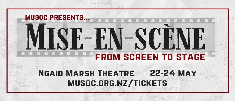 Musoc Presents… Mise-en-scène: From Screen to Stage!