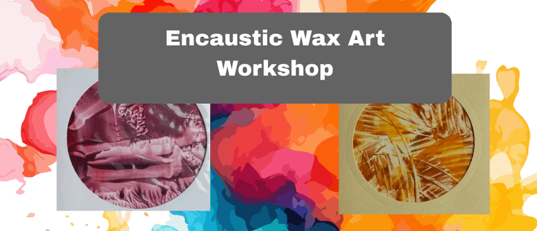 Encaustic Wax Art Workshop