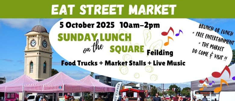 Feilding Lunch On the Square - Eat Street Market
