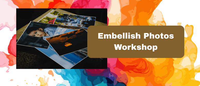 Embellish Photos Workshop