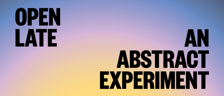 Open Late: An Abstract Experiment