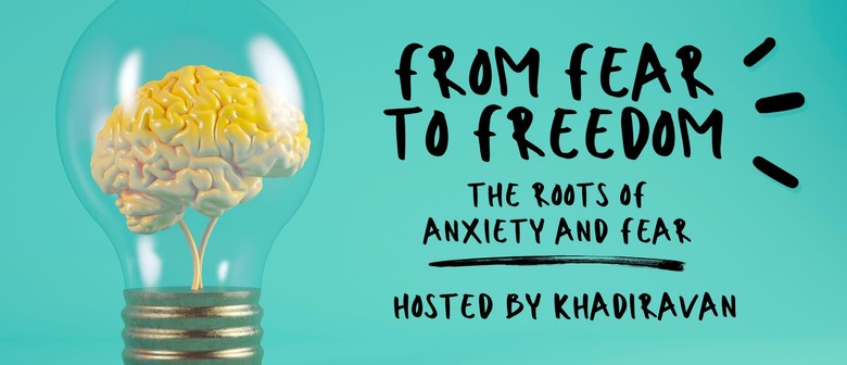 From Fear to Freedom-The Roots of Anxiety and Fear