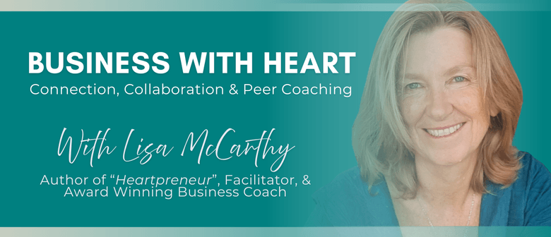 Business With Heart: Small Biz Connection & Collaboration