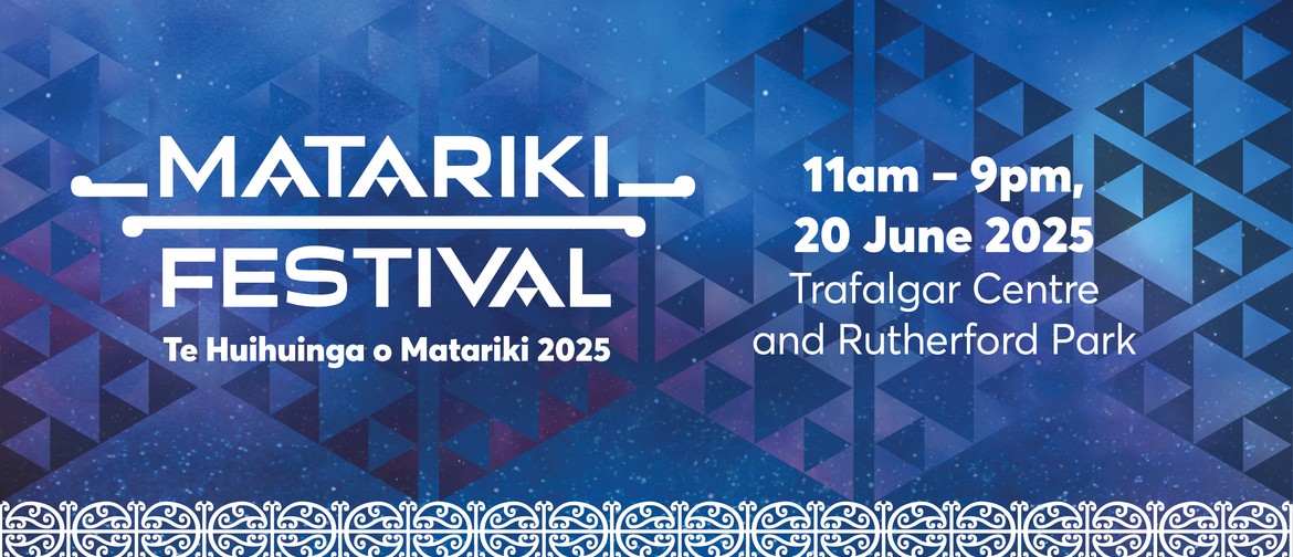 Te Huihuinga-o-Matariki, the Matariki Festival 2025