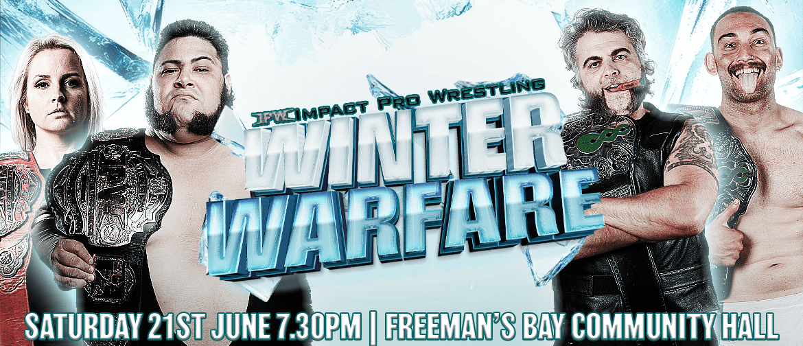 Impact Pro Wrestling: Winter Warfare! Impact Pro Wrestling: Winter Warfare!
