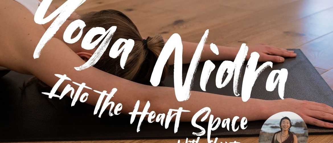 Yoga Nidra: Into the Heartspace Yoga Nidra: Into the Heartspace