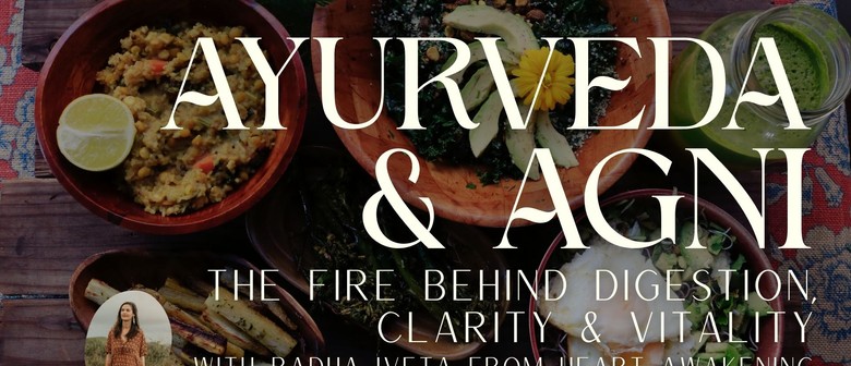 Ayurveda & Agni: The Fire Behind Digestion, Clarity & Vitality