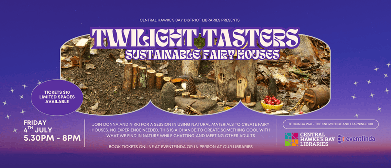 Twilight Tasters - Sustainable Fairy Houses