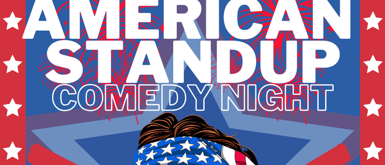 American Standup Comedy Night on Independence Day at the Hop House