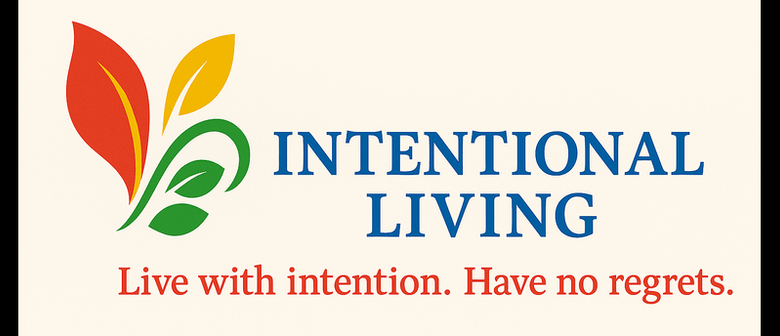 Live With Intention - Have No Regrets