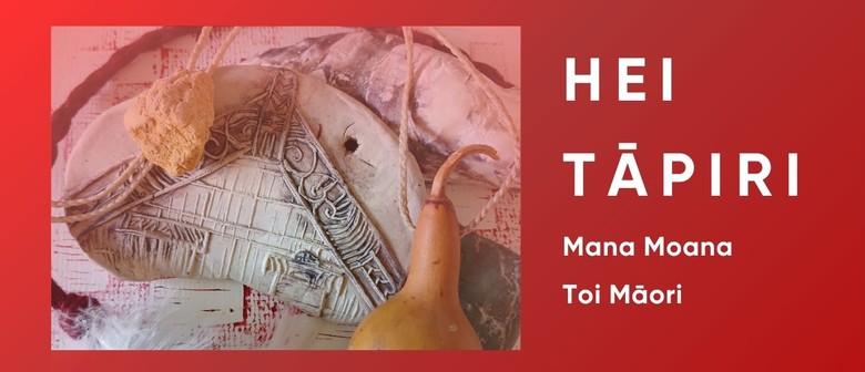 Hei Tāpiri - Mana Moana Toi Māori Exhibition