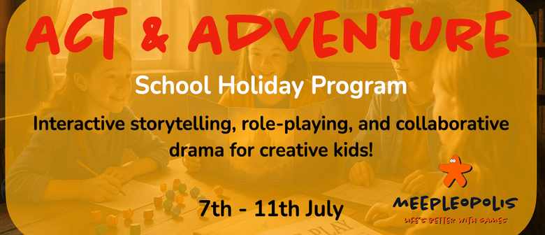 Act & Adventure - School Holiday Program
