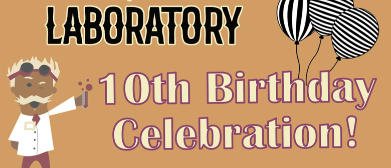 The Laboratory's 10th Birthday Celebration!