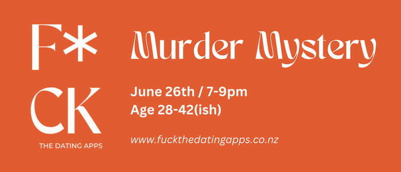 F*ck the dating apps - Murder Mystery