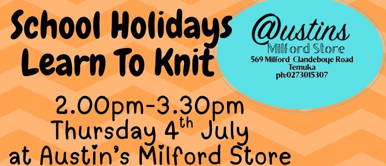 School Holidays Learn To Knit