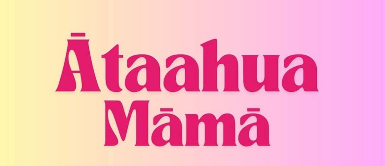 Ātaahua Māmā