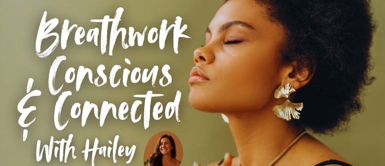 Breathwork: Conscious & Connected