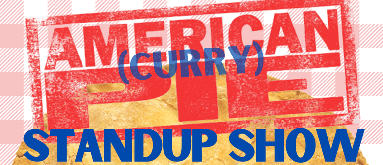 American (Curry) Pie Standup Comedy Show @ Tivoli Cinema Cambridge