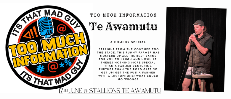 Too Much Information- Te Awamutu
