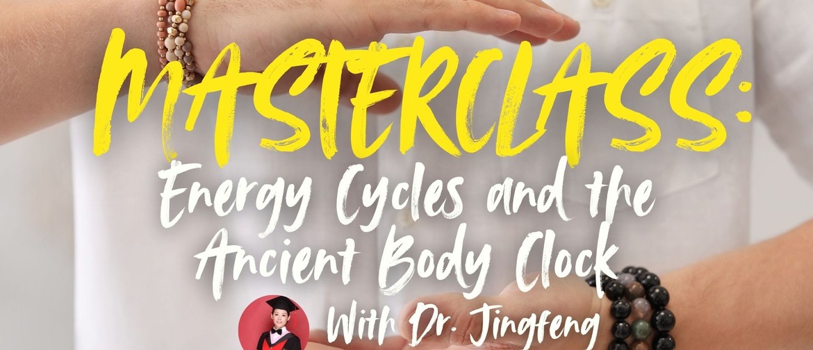 Masterclass: Energy Cycles and the Ancient Body Clock