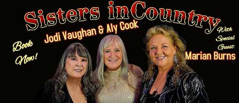 Sisters in Country with Jodi Vaughan Aly Cook & Marian Burns