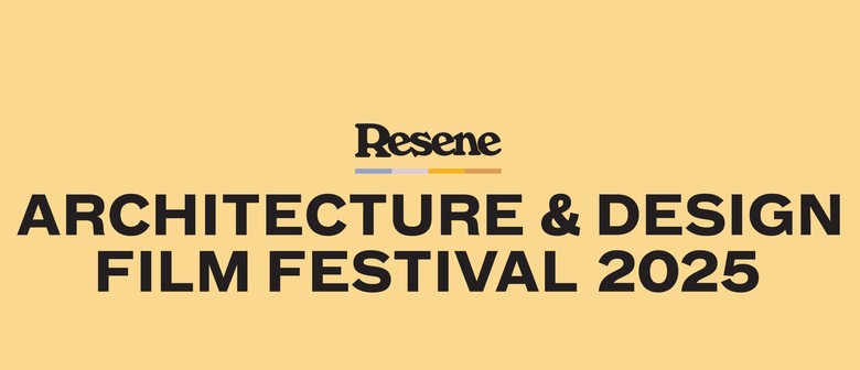 Resene Architecture & Design Film Festival 2025