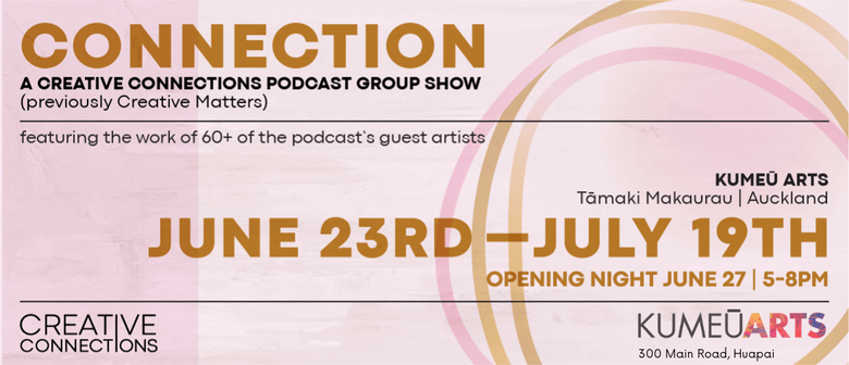 Connection - A Creative Connections Podcast Group Show