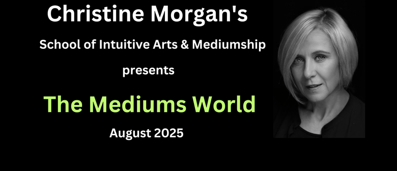 The Medium's World with Christine Morgan CSNU