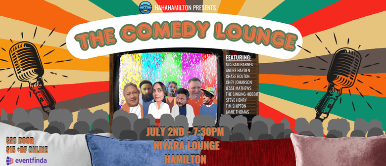 HaHaHamilton presents the Comedy Lounge. for July.